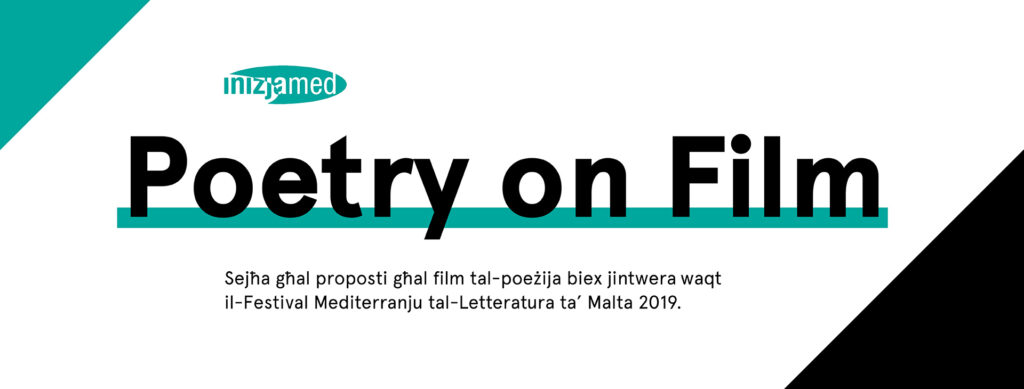 Poetry on Film. Sejħa għal proposti għal film tal-poeżija biex jintwera waqt il-Festival Mediterranju tal-Letteratura ta' Malta 2019.
